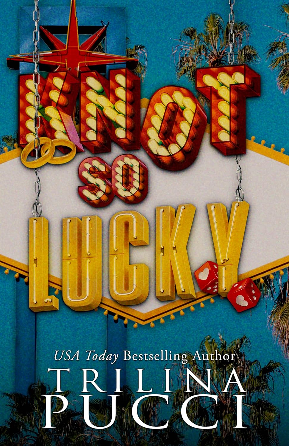 Knot so Lucky Destination Love by USA Today Bestselling Author Trilina Pucci
