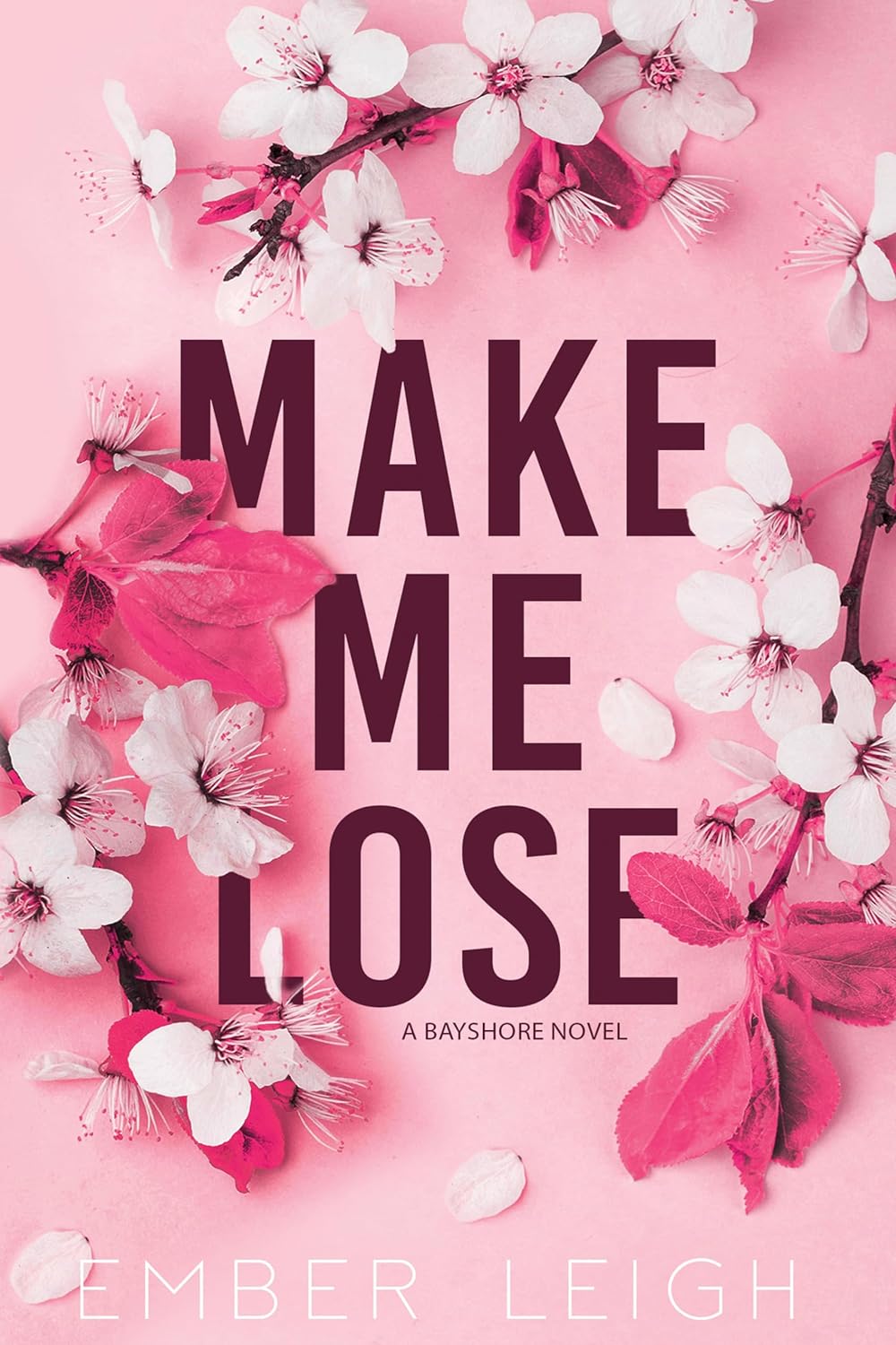 Make Me Lose Small-town enemies-to-lovers romance by Author Ember Leigh