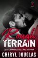 Rough Terrain Small Town Second Chance Romance by USA Today Bestselling Author Cheryl Douglas