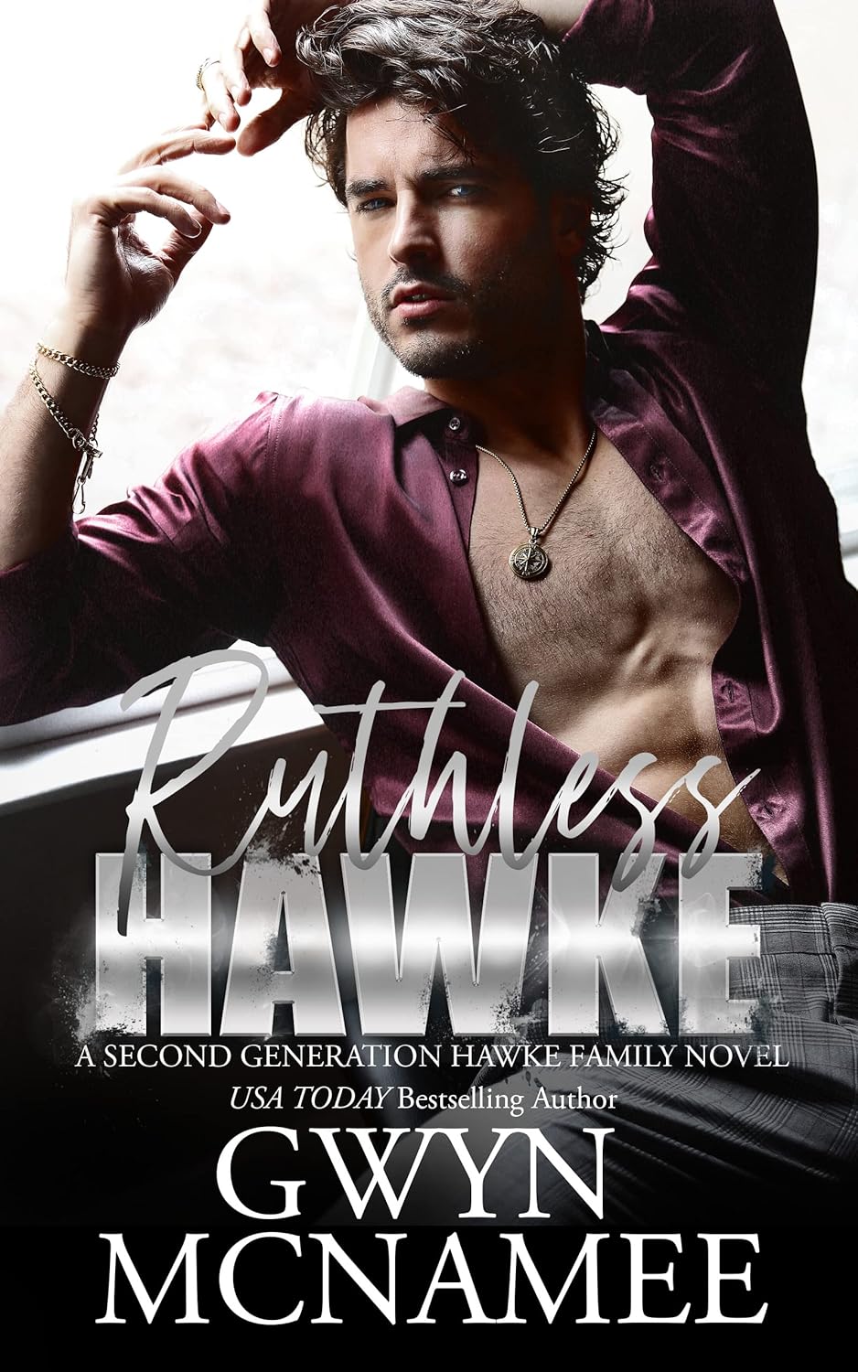 Ruthless Hawke Second Chance Secret Baby Romance by USA Today Bestselling Author Gwyn McNamee