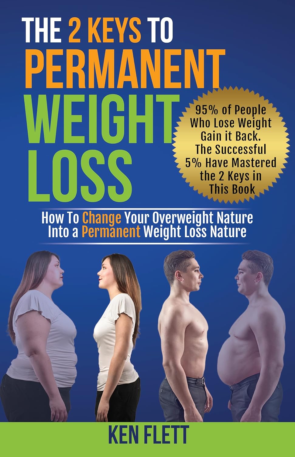 The 2 Keys To Permanent Weight Loss: Rewrite Your Weight Story, From Inner Struggles and Repeated Failures to Self-Discovery, Lasting Wellness and Joy