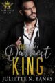 The Darkest King A Dark Mafia Romance The Dark Kings of NYC by Author Juliette N Banks