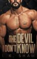 The Devil I Don’t Know An Arranged Marriage Mafia Romance by Bestselling Author LK Shaw