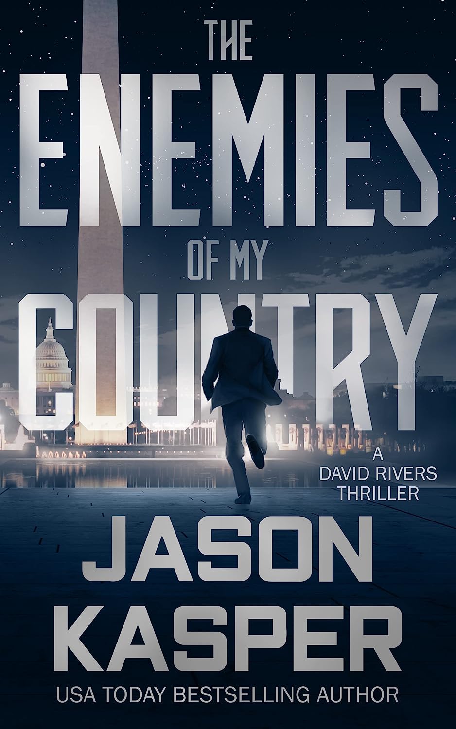 The Enemies of My Country A David Rivers Thriller by USA Today Bestselling Author Jason Kasper
