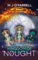 The Kingdom of Nought: The Thrilling Magical Adventure Story by Author Mich...