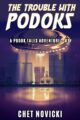 The Trouble with Podoks Fast-paced, humorous, first contact science fiction...