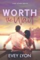 Worth the Wait Small Town Second Chance Sports Romance by Bestselling Autho...