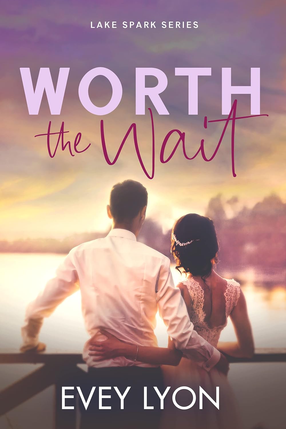 Worth the Wait Small Town Second Chance Sports Romance by Bestselling Author Evey Lyon