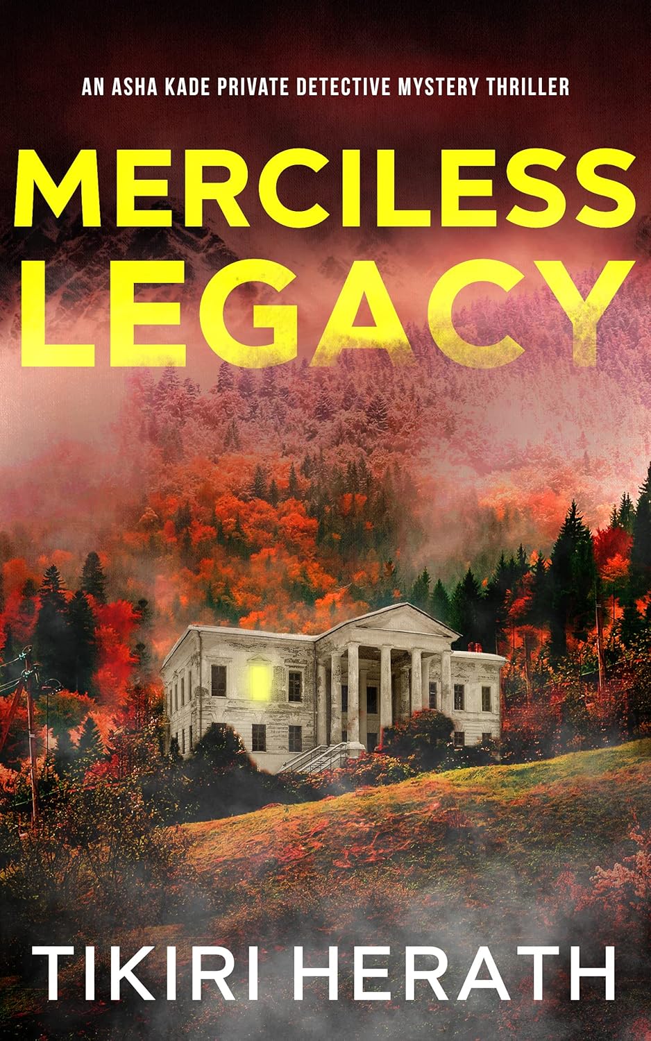 Merciless Legacy: Serial Killer Private Detective Mystery Thriller (Asha Kade Private Detective Mystery Thrillers Book 1)