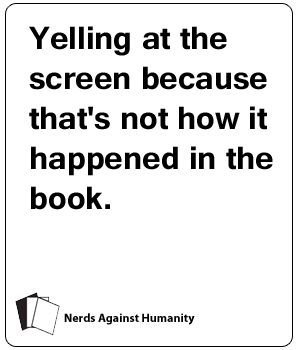 Which book to movie adaptations have made you do this?