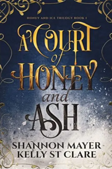 A Court of Honey and Ash (The Honey and Ice Series Book 1)