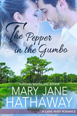 The Pepper In The Gumbo: A Cane River Romance by Mary Jane Hathaway
