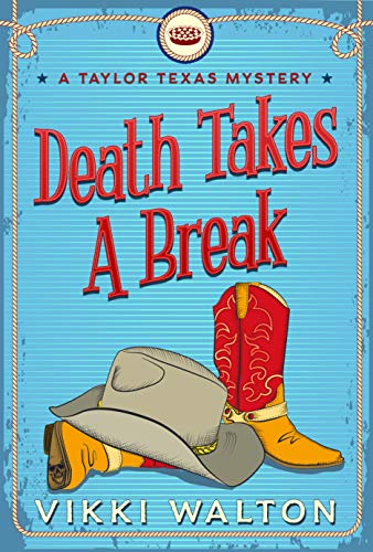 death-takes-a-break-light-hearted-clean-cozy-mystery-with-a-pie-baking-sleuth-a-taylor-texas-mystery-book photo