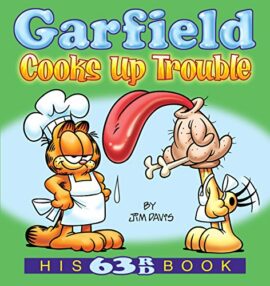 Garfield Cooks Up Trouble: His 63rd Book