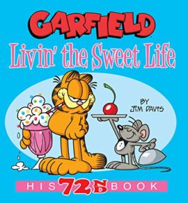Garfield Livin’ the Sweet Life: His 72nd Book