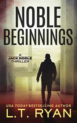Noble Beginnings: A Jack Noble Thriller (Jack Noble Book 1)