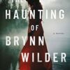 the-haunting-of-brynn-wilder-a-novel photo