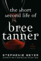 The Short Second Life of Bree Tanner: An Eclipse Novella (The Twilight Saga...
