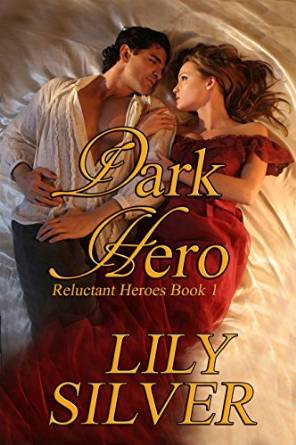 Dark Hero; A Gothic Romance (Reluctant Heroes Book 1) by Lily Silver