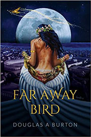 Far Away Bird by Author Douglas A Burton