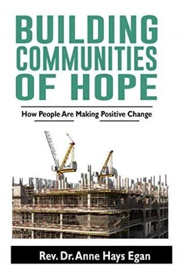 Building Communities of Hope: How People are Making Positive Change