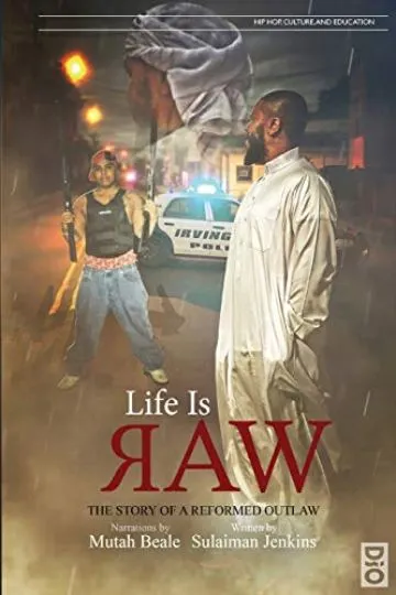 Life is Raw: The Story of a Reformed Outlaw (Hip Hop, Culture, and Educatio...