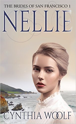 Nellie (The Brides of San Francisco Book 1) by Cynthia Woolf