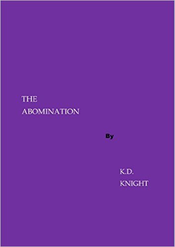 The Abomination by K D Knight