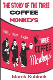 The Three Coffee Monkeys: Smell, Taste, Enjoy – Fill Up Your Life With Love And Beauty