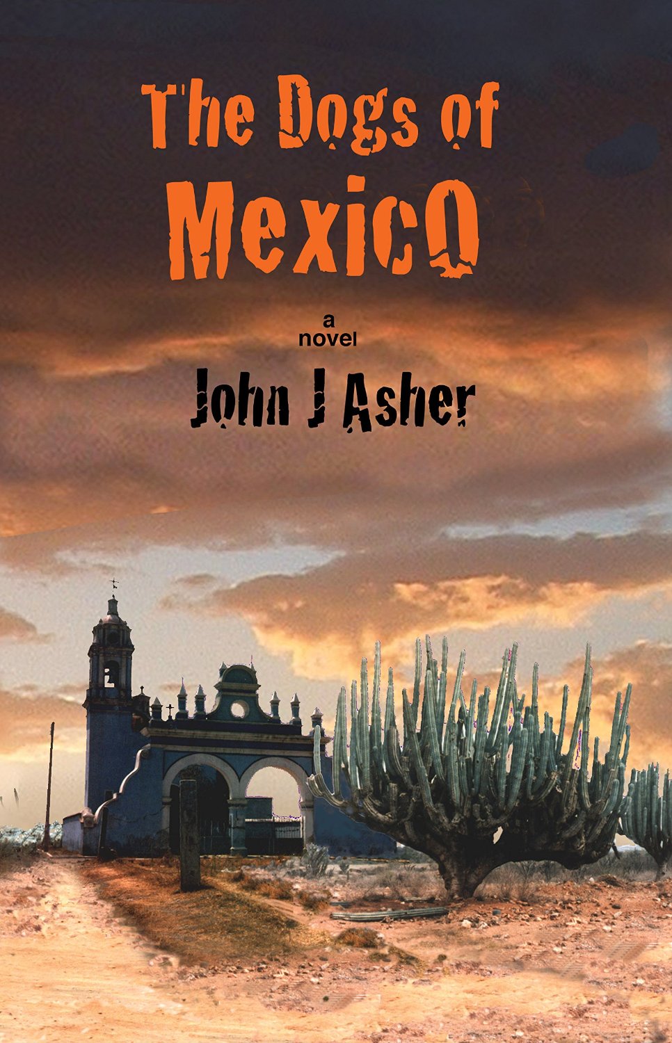 The Dogs of Mexico by John J Asher