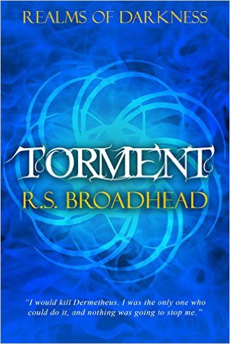 Torment (Realms of Darkness Book 3) by R.S. Broadhead