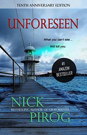 Unforeseen: (Tenth Anniversary Edition) (Thomas Prescott Book 1) by Nick Pirog