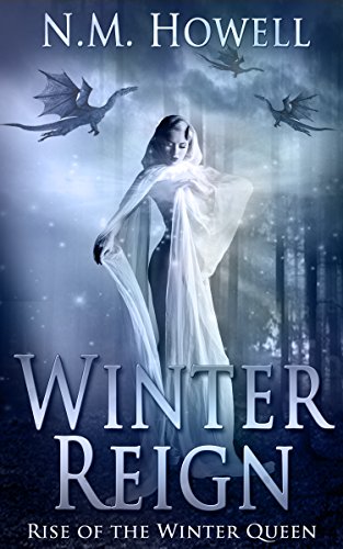 Winter Reign: Rise of the Winter Queen by N.M. Howell
