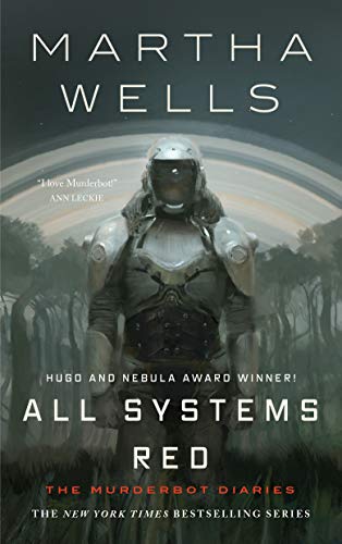 All Systems Red (Kindle Single): The Murderbot Diaries by Martha Wells