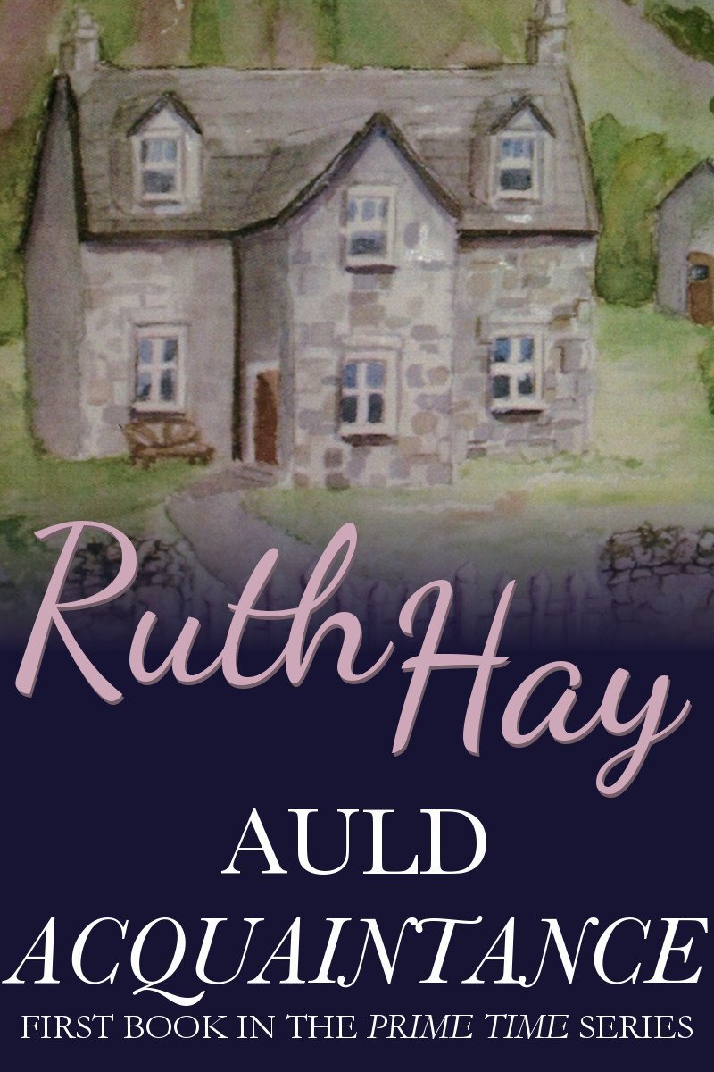Auld Acquaintance: Contemporary Family Saga Women’s Fiction (Prime Time Book 1) by Ruth Hay
