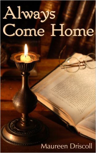 Always Come Home (Emerson Book 1) by Maureen Driscoll