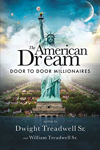 The American Dream: Door to Door Millionaires by Dwight Treadwell Sr
