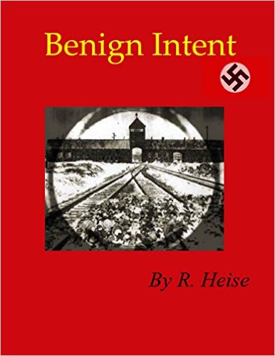Benign Intent by R. Heise