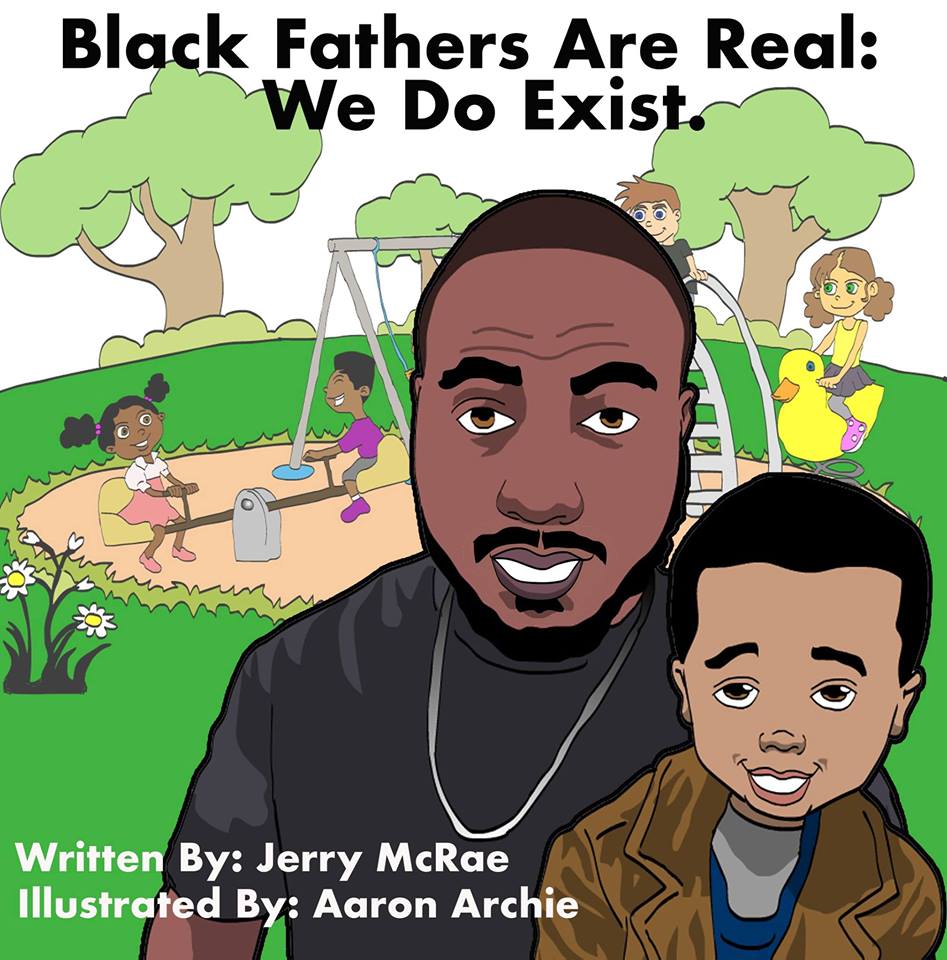 Black Fathers Are Real: “We Do Exist” by Jerry McRae