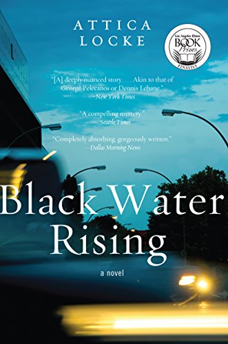 Black Water Rising: A Novel (Jay Porter Series) by Attica Locke