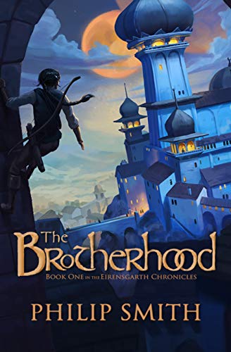The Brotherhood (The Eirensgarth Chronicles Book 1) by Philip Smith
