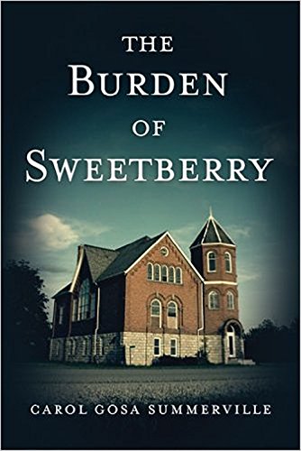 The Burden of Sweetberry: (African American Christian Fiction) (Chronicles of the Hamlet of Sipsey Book 1) by Carol Gosa-Summerville