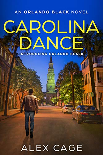 Carolina Dance: An Orlando Black Novel by Alex Cage