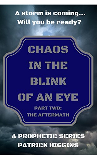 Chaos In The Blink Of An Eye Part Two: The Aftermath by Patrick Higgins