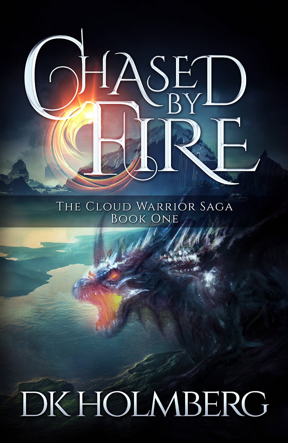 Chased by Fire (The Cloud Warrior Saga Book 1) by D.K. Holmberg