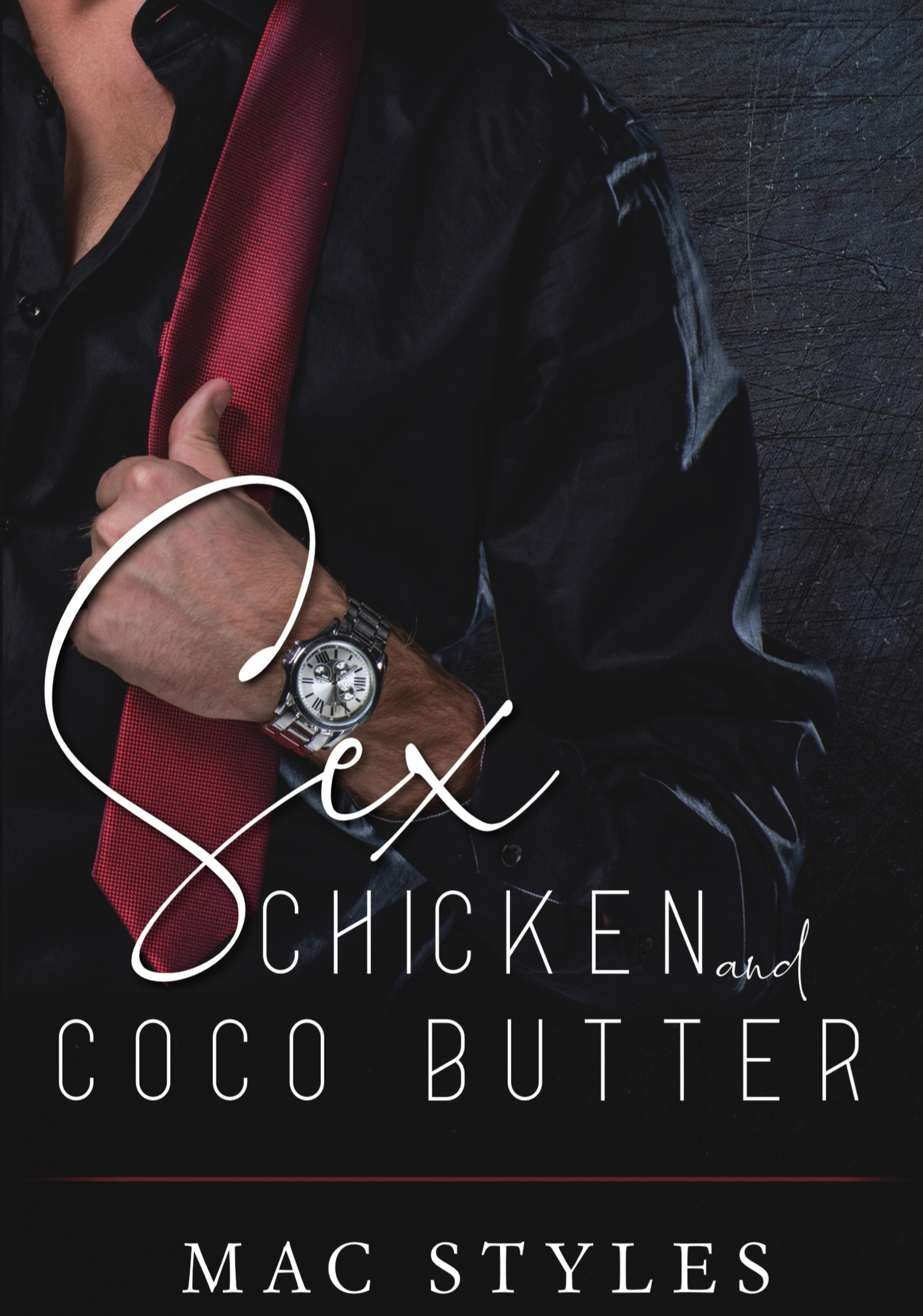 Sex, Chicken and CoCo Butter by Mac Styles