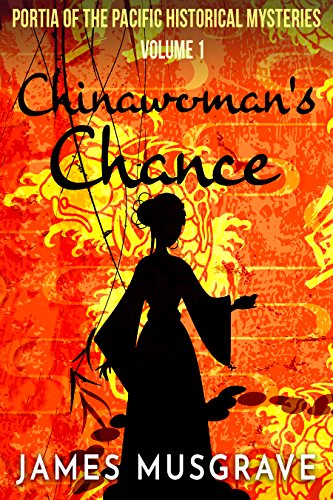 Chinawoman’s Chance (Portia of the Pacific Book 1) by James Musgrave