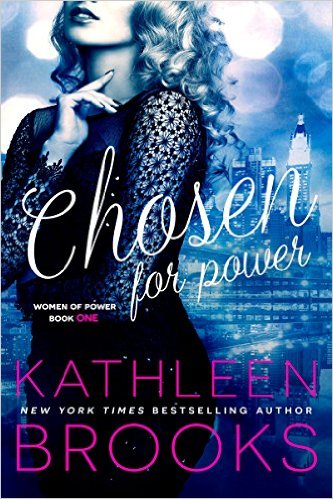 Chosen for Power (Women of Power Book 1) by Kathleen Brooks