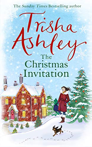 The Christmas Invitation: A feel-good, festive read to keep you cosy this Winter by Trisha Ashley