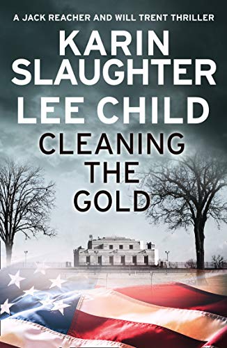 Cleaning the Gold by Karin Slaughter & Lee Child
